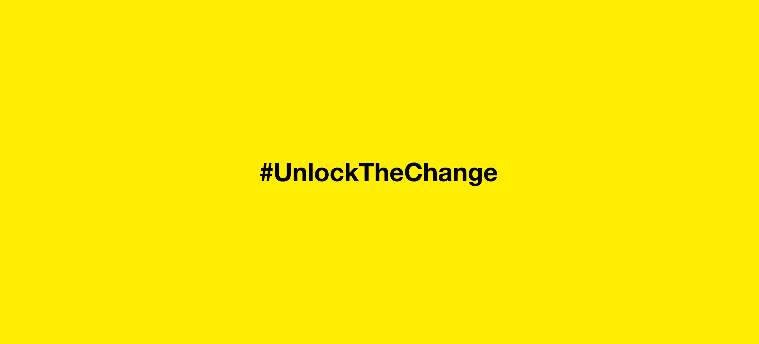 #UNLOCKTHECHANGE